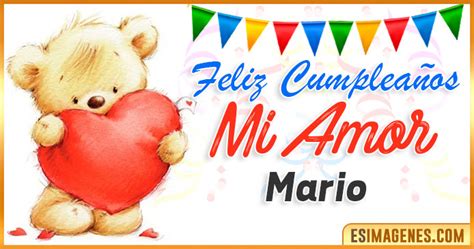 feliz cumpleaños mi amor mario|feliz cumpleanos mi amor poema.